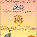 Autumn & Thanksgiving Pages ~ Bible & Poetry Copywork ~ Fall Notebooking Pages